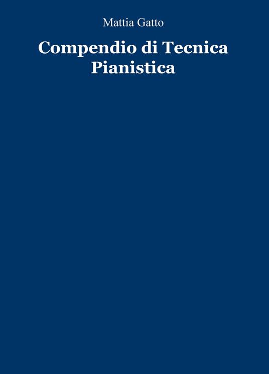 Compendio di tecnica pianistica - Mattia Gatto - copertina