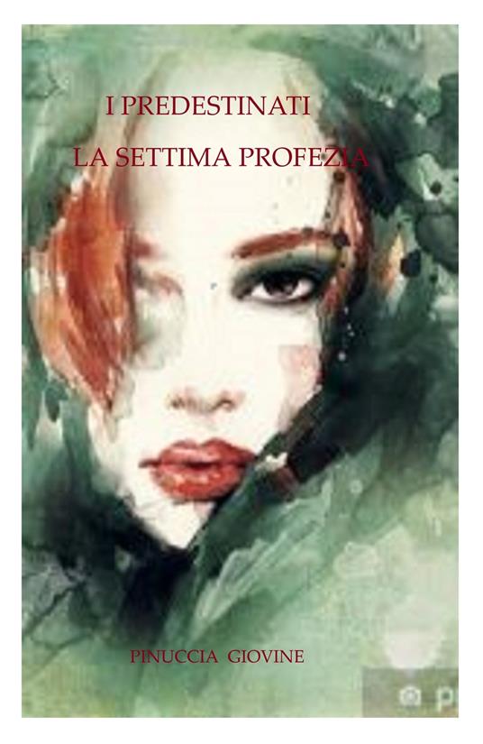 I predestinati e la settima profezia. Due indagini del commissario Bentivoglio - Pinuccia Giovine - copertina