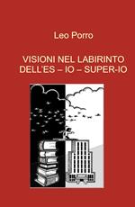 Visioni nel labirinto dell'es - io - super-io