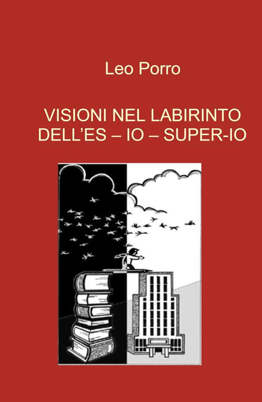 Visioni nel labirinto dell'es - io - super-io - Leo Porro - copertina