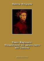 Dante ragionato. Disquisizione sul quinto canto dell'Inferno