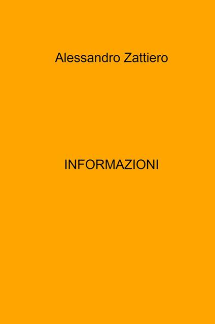 Informazioni - Alessandro Zattiero - copertina