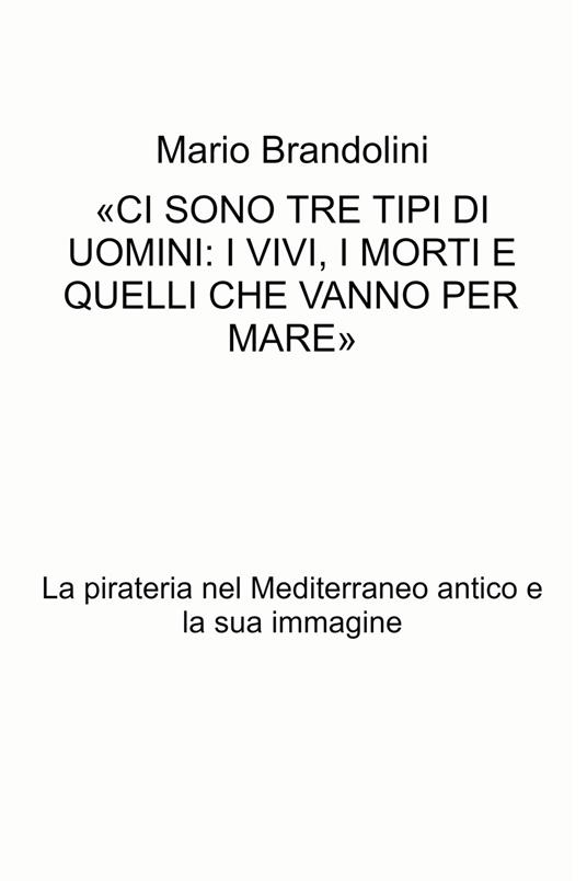 La pirateria nel Mediterraneo antico e la sua immagine - Mario Brandolini - ebook
