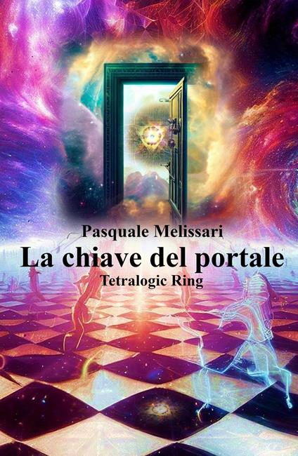 La chiave del portale. Tetralogic ring - Pasquale Melissari - copertina