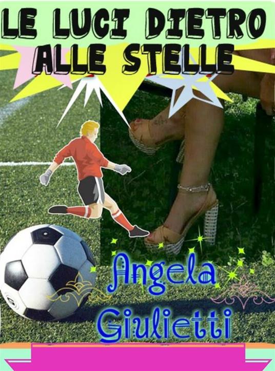 Le luci dietro alle stelle - Angela Giulietti - ebook