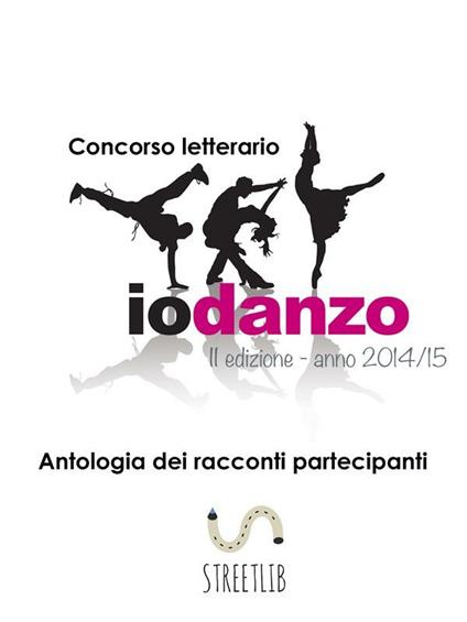 Antologia IoDanzo 2015 - Vari Autori - ebook