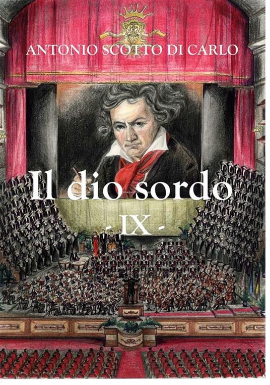 Il dio sordo. IX - Antonio Scotto di Carlo - ebook
