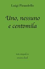 Uno, nessuno e centomila. Ediz. integrale