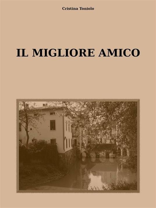 Il migliore amico - Cristina Toniolo - ebook