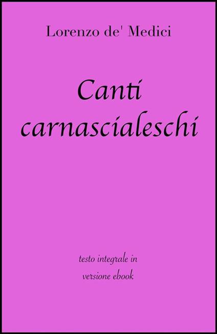 Canti carnascialeschi - Lorenzo de' Medici - ebook