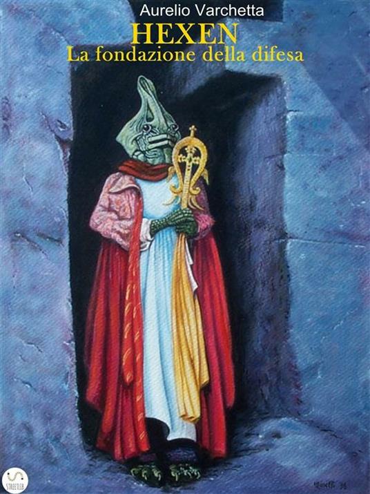 La fondazione della difesa. Hexen - Aurelio Varchetta - ebook