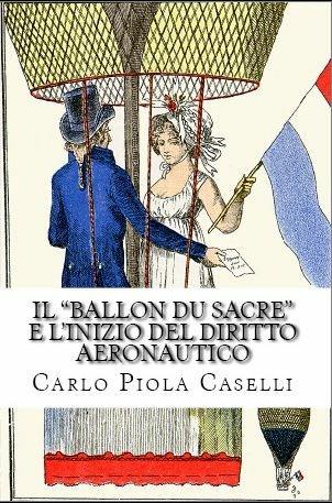 Il «Ballon du Sacre» e l'inizio del diritto aeronautico - Carlo Piola Caselli - ebook