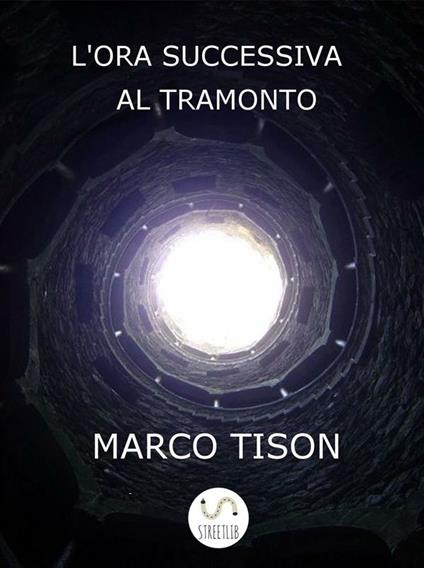 L' ora successiva al tramonto - Marco Tison - ebook