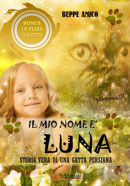 Il mio nome è Luna. Storia vera di una gatta persiana - Beppe Amico - ebook