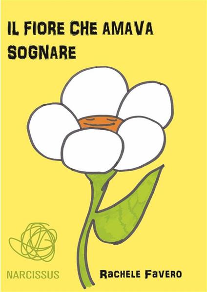 Il fiore che amava sognare - Rachele Favero - ebook