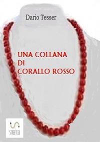 Una collana di corallo rosso - Dario Tesser - ebook