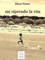 Mi riprendo la vita