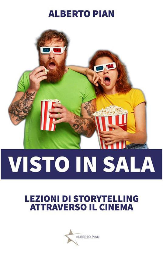 Visto in sala. Storytelling attraverso il cinema - Alberto Pian - ebook