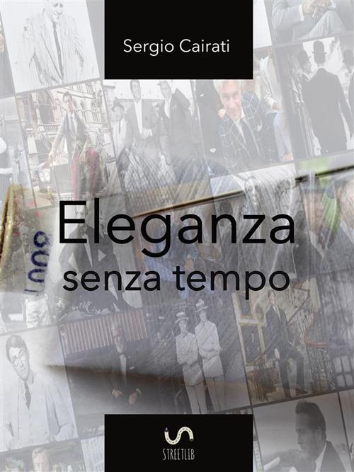 Eleganza senza tempo - Sergio Cairati - ebook