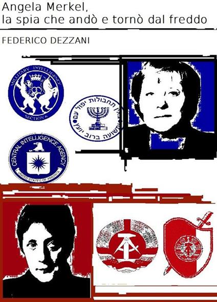 Angela Merkel, la spia che andò e tornò dal freddo - Federico Dezzani - ebook