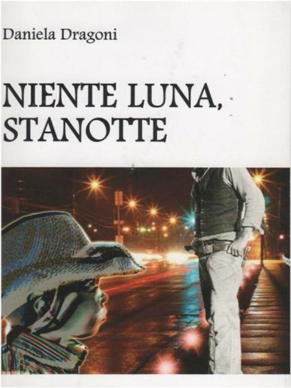 Niente luna, stanotte - Daniela Dragoni - ebook