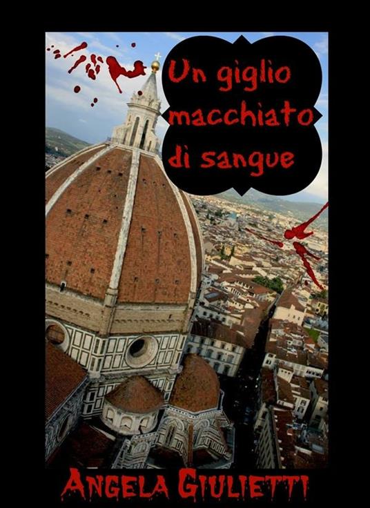 Un giglio macchiato di sangue - Angela Giulietti - ebook