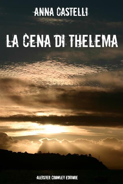 La cena di Thelema - Anna Castelli - ebook