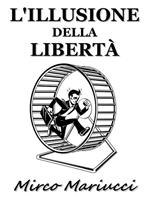 L' illusione della libertà