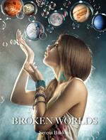 Broken worlds