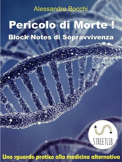 Pericolo di morte! Block notes di sopravvivenza - Alessandro Bocchi - ebook