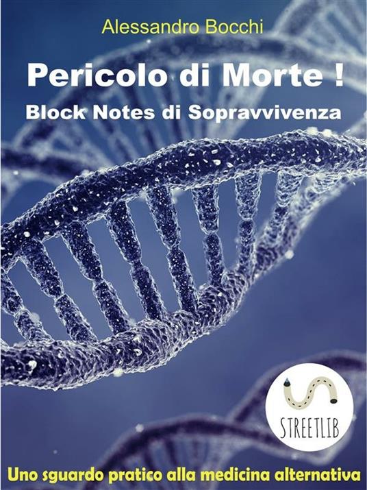 Pericolo di morte! Block notes di sopravvivenza - Alessandro Bocchi - ebook