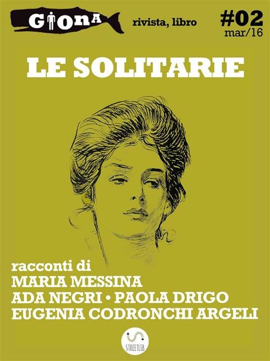 Le solitarie. Giona. Vol. 2 - Eugenia Codronchi Argeli,Paola Drigo,Maria Messina,Ada Negri - ebook