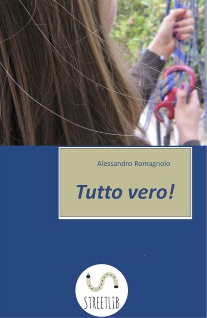 Tutto vero! - Alessandro Romagnolo - ebook