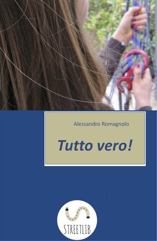 Tutto vero! - Alessandro Romagnolo - ebook