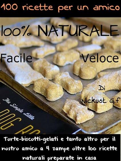 100 ricette per un amico - Nickust G. F. - ebook