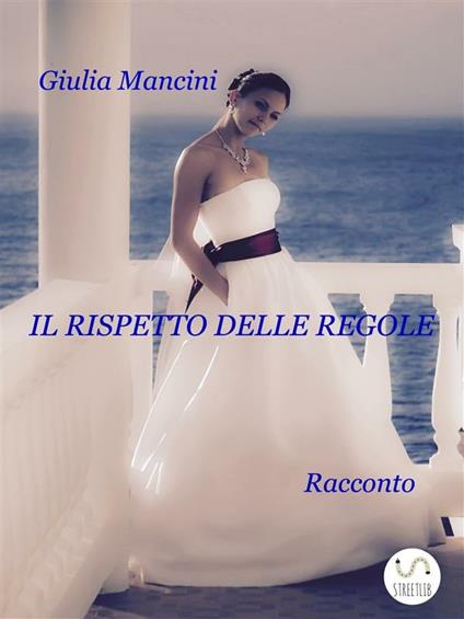 Il rispetto delle regole - Giulia Mancini - ebook