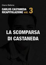 La scomparsa di Castaneda (Carlos Castaneda Ricapitolazione vol.3)