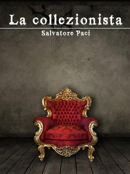 La collezionista - Salvatore Paci - ebook