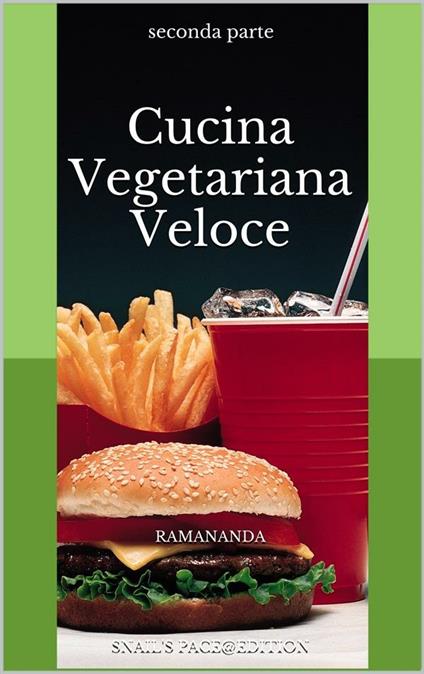 Cucina vegetariana veloce. Vol. 2 - Renzo Samaritani - ebook