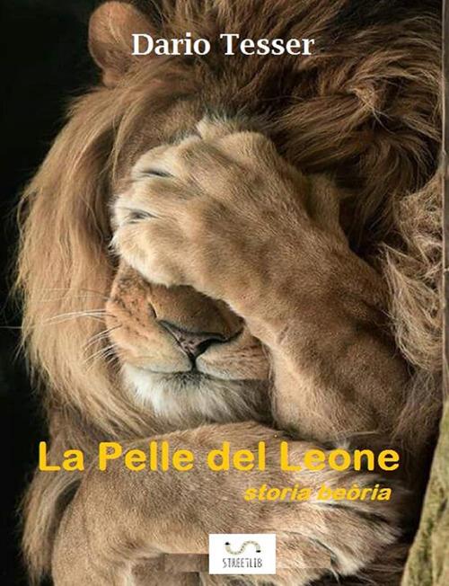 La pelle del leone. Storia beòria - Dario Tesser - ebook