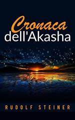Cronaca dell'Akasha. La conoscenza dei mondi superiori