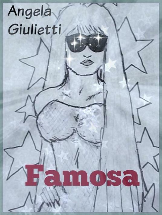 Famosa - Angela Giulietti - ebook