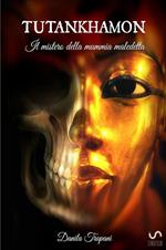 Tutankhamon: Il mistero della mummia maledetta