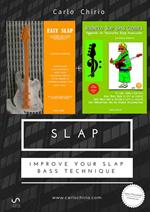 Slap. Improve your slap bass technique: Easy slap. La tecnica dello slap per basso elettrico partendo da zero-Appunti di tecniche slap avanzate