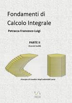 Fondamenti di calcolo integrale. Vol. 2: Esercizi svolti.
