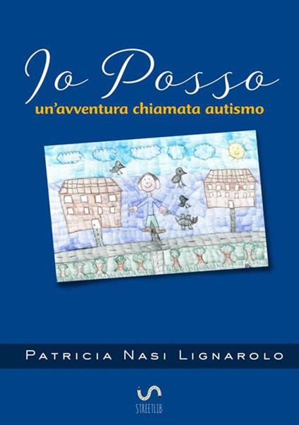 Io posso. Un'avventura chiamata autismo - Patricia Nasi Lignarolo - copertina