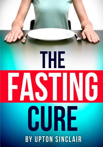 The fasting cure - Upton Sinclair - copertina