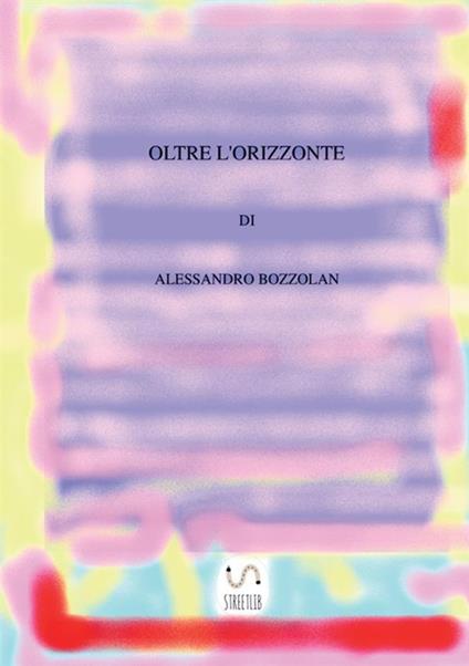 Oltre l'orizzonte - Alessandro Bozzolan - copertina