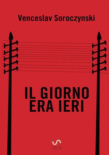 Il giorno era ieri - Venceslav Soroczynski - copertina