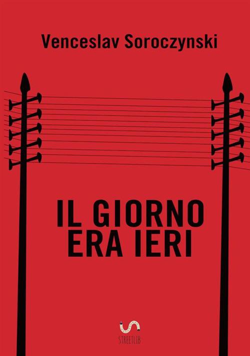 Il giorno era ieri - Venceslav Soroczynski - copertina